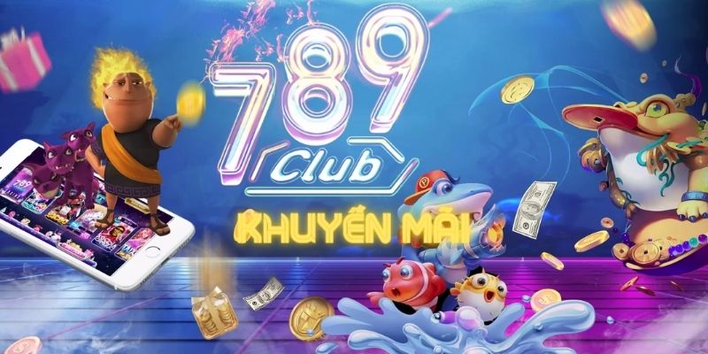 khuyen mai 789club tao dong luc thu hut thanh vien