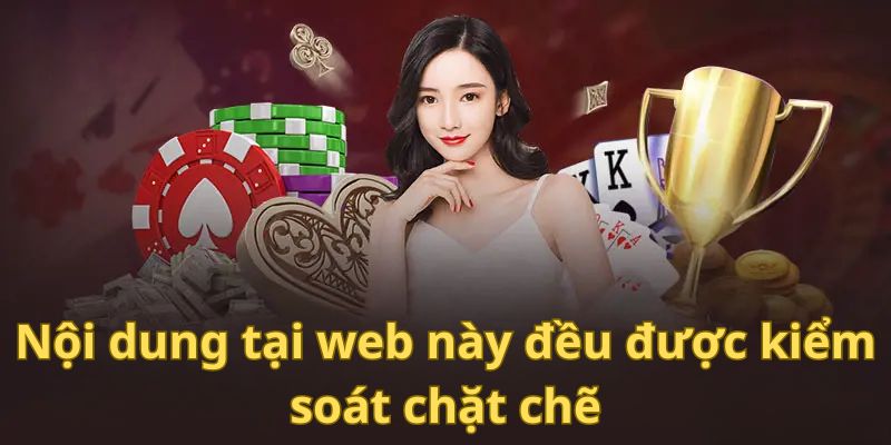 Nội dung tại web này đều được kiểm soát chặt chẽ